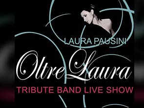 OLTRELAURA - TRIBUTO LAURA PAUSINI